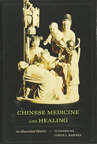 Chinese Medicine And Healing: An Illustrated History.