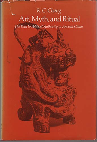 Stock image for Art, Myth and Ritual: The Path to Political Authority in Ancient China, for sale by ThriftBooks-Dallas