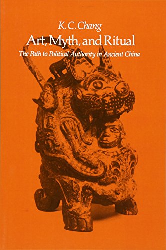 9780674048089: Art, Myth and Ritual: The Path to Political Authority in Ancient China