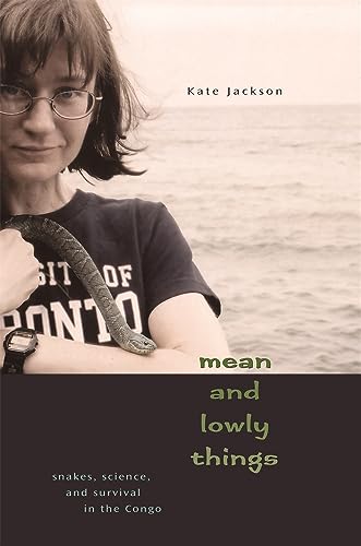 9780674048423: Mean and Lowly Things: Snakes, Science, and Survival in the Congo