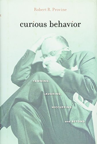 9780674048515: Curious Behavior: Yawning, Laughing, Hiccupping, and Beyond