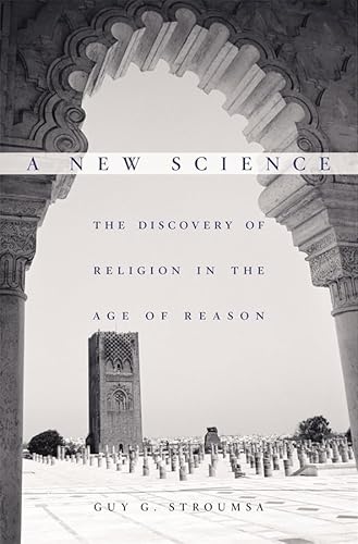 Stock image for A New Science : The Discovery of Religion in the Age of Reason for sale by Better World Books