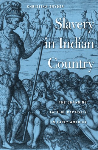 Slavery in Indian Country: The Changing Face of Captivity in Early America