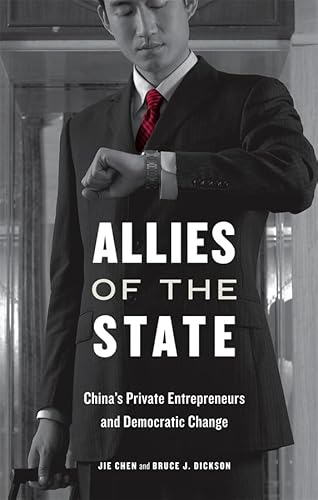 Beispielbild fr Allies of the State : China's Private Entrepreneurs and Democratic Change zum Verkauf von Better World Books: West