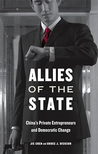 Stock image for Allies of the State : China's Private Entrepreneurs and Democratic Change for sale by Better World Books: West