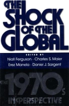Beispielbild fr The Shock of the Global: The 1970s in Perspective zum Verkauf von Open Books