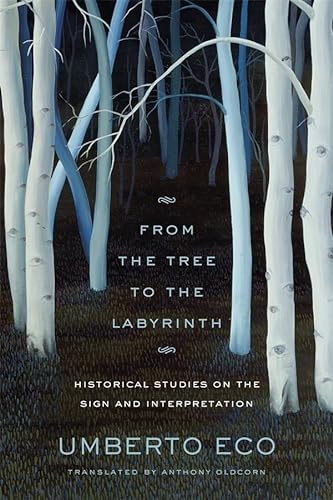 From the Tree to the Labyrinth: Historical Studies on the Sign and Interpretation (9780674049185) by Eco, Umberto