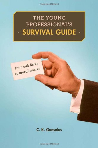 Stock image for The Young Professional's Survival Guide : From Cab Fares to Moral Snares for sale by Better World Books