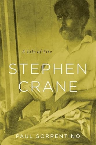Beispielbild fr Stephen Crane : A Life of Fire zum Verkauf von Better World Books