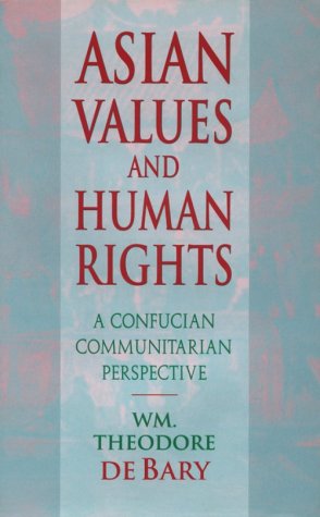 9780674049550: Asian Values and Human Rights: A Confucian Communitarian Perspective (Wing-tsit Chan Memorial Lecture S.)