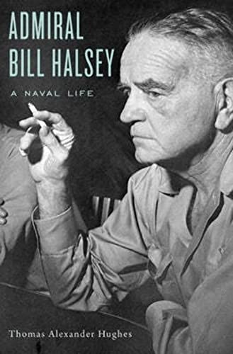 Stock image for Admiral Bill Halsey A Naval Life for sale by Michener & Rutledge Booksellers, Inc.
