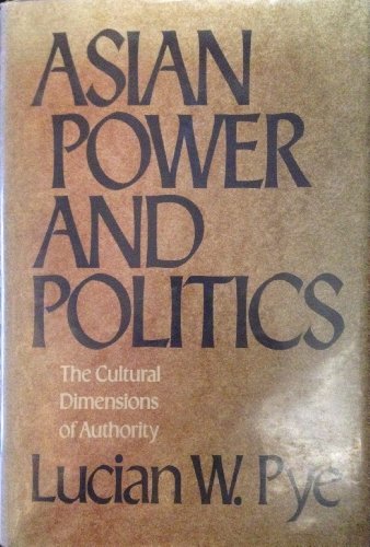 Beispielbild fr Asian Power and Politics: The Cultural Dimensions of Authority zum Verkauf von BooksRun