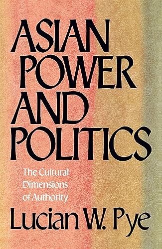 Beispielbild fr Asian Power and Politics : The Cultural Dimensions of Authority zum Verkauf von Better World Books