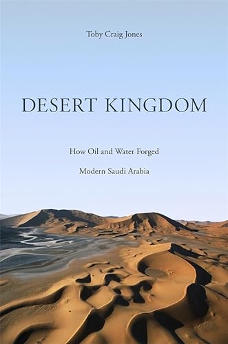 Beispielbild fr Desert Kingdom: How Oil and Water Forged Modern Saudi Arabia zum Verkauf von BooksRun