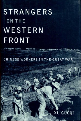 Beispielbild fr Strangers on the Western Front Chinese Workers in the Great War zum Verkauf von PBShop.store US