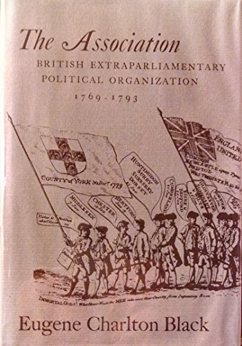 9780674050006: Association: British Extraparliamentary Political Organization, 1769-1793: British Extraparliamentary Political Organisation, 1769-93