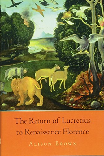 The Return of Lucretius to Renaissance Florence (I Tatti Studies in Italian Renaissance History)