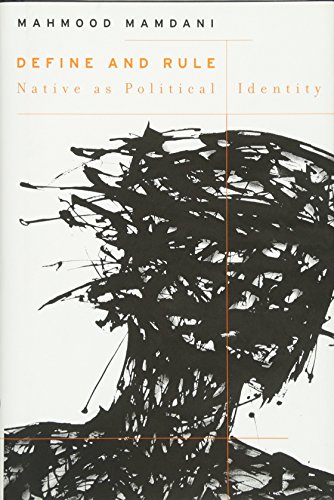 9780674050525: Define and Rule: Native As Political Identity