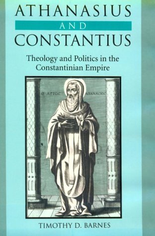 

Athanasius and Constantius: Theology and Politics in the Constantinian Empire
