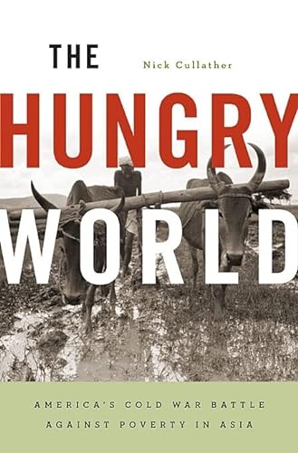 Imagen de archivo de The Hungry World: America's Cold War Battle against Poverty in Asia a la venta por HPB-Red