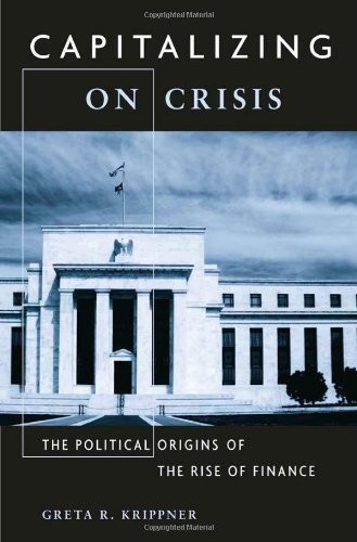 9780674050846: Capitalizing on Crisis: The Political Origins of the Rise of Finance