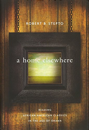 Stock image for A Home Elsewhere. Reading African American Classics in the Age of Obama for sale by Valley Books