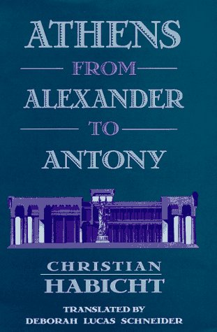 Beispielbild fr Athens from Alexander to Antony zum Verkauf von Better World Books