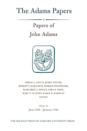 9780674051232: Papers of John Adams, Volume 15: June 1783 – January 1784 (Adams Papers)