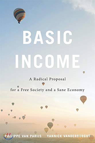 Stock image for Basic Income : A Radical Proposal for a Free Society and a Sane Economy for sale by Better World Books