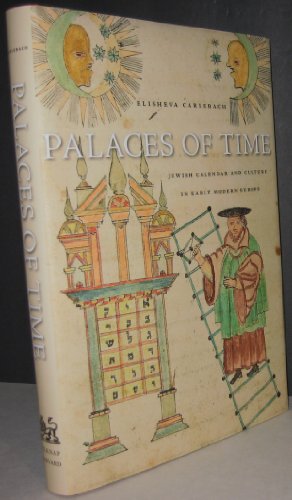 PALACES OF TIME. JEWISH CALENDAR AND CULTURE IN EARLY MODERN EUROPE
