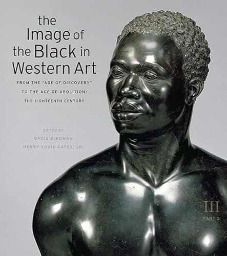 Imagen de archivo de The Image of the Black in Western Art, Volume III: From the "Age of Discovery" to the Age of Abolition, Part 3: The Eighteenth Century a la venta por Birmingham Museum of Art