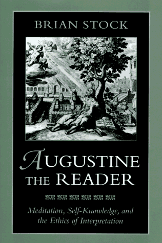 Stock image for Augustine the Reader : Meditation, Self-Knowledge, and the Ethics of Interpretation for sale by Better World Books