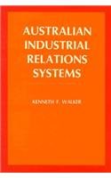 Beispielbild fr Australian Industrial Relations Systems (Wertheim Publications in Industrial Relations) zum Verkauf von Zubal-Books, Since 1961