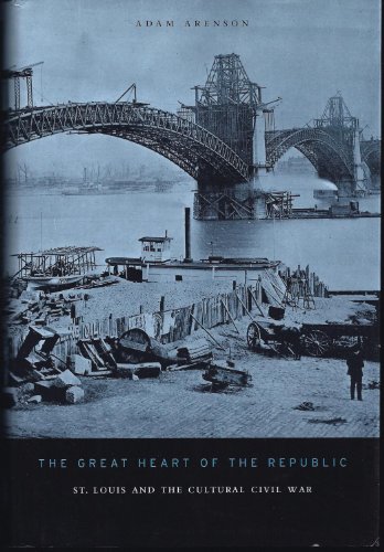 Beispielbild fr The Great Heart of the Republic: St. Louis and the Cultural Civil War zum Verkauf von BooksRun