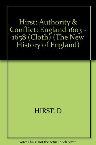 9780674052901: Hirst: Authority & Conflict: England 1603 - 1658 (Cloth) (The New History of England)