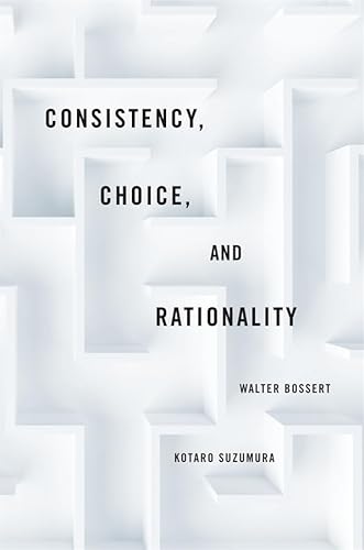 9780674052994: Consistency, Choice, and Rationality