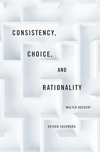 Consistency, Choice, and Rationality (9780674052994) by Bossert, Walter; Suzumura, Kotaro