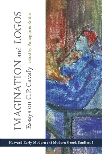 Stock image for Imagination and Logos: Essays on C. P. Cavafy (Cultural Politics, Socioaesthetics, Beginnings) for sale by Amazing Books Pittsburgh