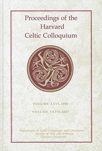 9780674053434: Proceedings of the Harvard Celtic Colloquium, 26/27: 2006 and 2007: Volume XXVI, 2006/Volume XXVII, 2007