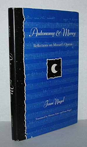 Beispielbild fr Autonomy and Mercy : Reflections on Mozart's Operas zum Verkauf von Better World Books