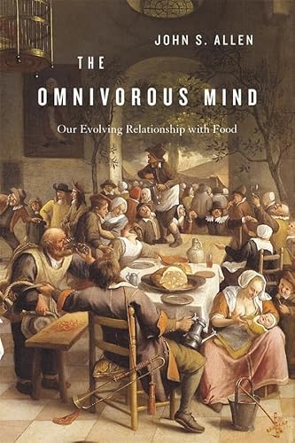 The Omnivorous Mind: Our Evolving Relationship with Food