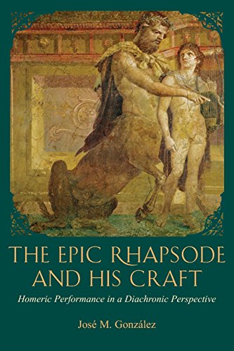 Imagen de archivo de The Epic Rhapsode and His Craft: Homeric Performance in a Diachronic Perspective (Hellenic Studies Series) a la venta por HPB-Emerald