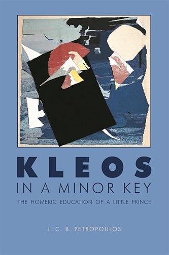 Beispielbild fr Kleos in a Minor Key. The Homeric Education of a Little Prince zum Verkauf von Valley Books