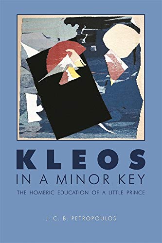 Imagen de archivo de Kleos in a Minor Key. The Homeric Education of a Little Prince a la venta por Valley Books