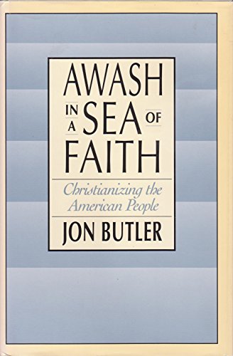 Beispielbild fr Awash in a Sea of Faith: Christianizing the American People (Studies in Cultural History) zum Verkauf von Books From California