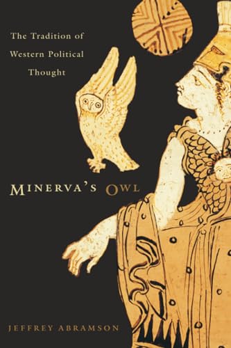 Stock image for Minerva  s Owl: The Tradition of Western Political Thought for sale by Open Books West Loop
