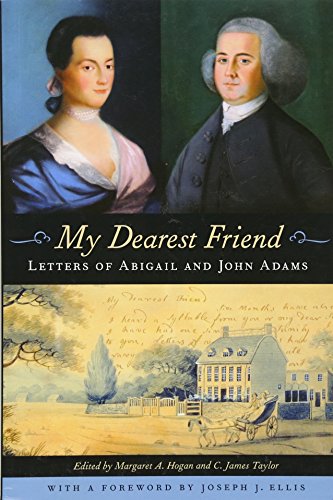 Beispielbild fr My Dearest Friend: Letters of Abigail and John Adams zum Verkauf von HPB-Emerald