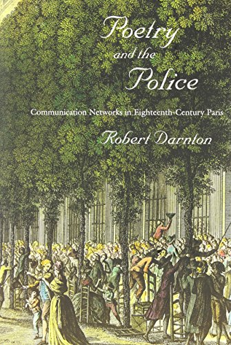 Stock image for Poetry and the Police: Communication Networks in Eighteenth-Century Paris for sale by SecondSale