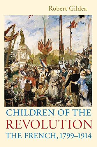 9780674057241: Children of the Revolution: The French, 1799-1914