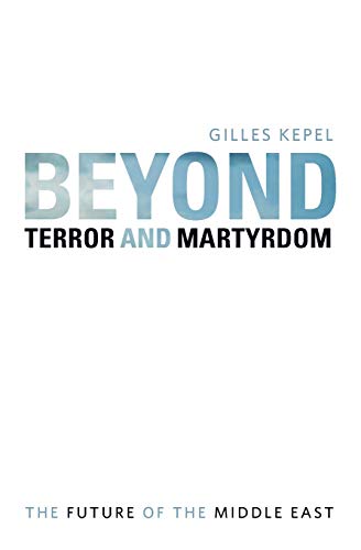 9780674057319: BEYOND TERROR AND MARTYRDOM: The Future of the Middle East